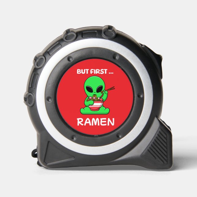Aber zuerst Ramen fun Alien Maßband (Vorderseite)