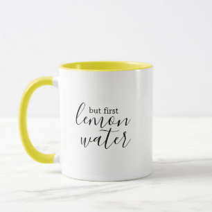 aber zuerst Zitronenwasser   Tasse von Zitronenwas