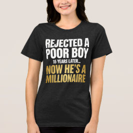 Abgelehnt: Armer Junge ist jetzt Millionär Tri-Blend Shirt