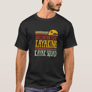 Abgesehen von Kayaking Canoe Paddling Kayak T-Shirt