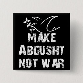 Abgushs nicht Krieg machen Button