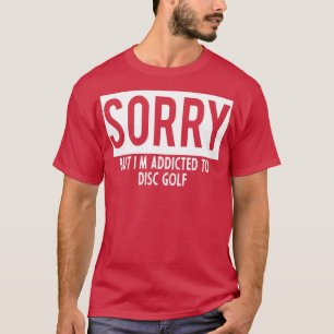 abhängig von Disk Golf T-Shirt