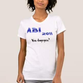 ABI 2011! War das? T-Shirt