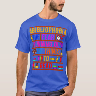 Abibliophobia Bibliomania Feed Read Bibliophile Bo T-Shirt