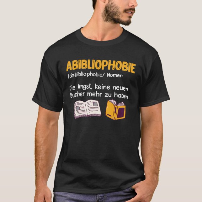 Abibliophobia Book  Books Reader Booknerd and Book T-Shirt (Vorderseite)