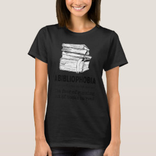 Abibliophobie Definition Buchlesung Bookworm 3 T-Shirt