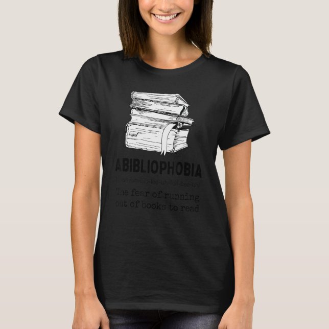 Abibliophobie Definition Buchlesung Bookworm 3 T-Shirt (Vorderseite)