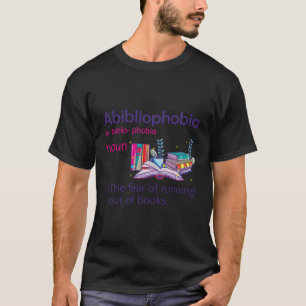 Abibliophobie Definition Reading Nerd Book Geek T-Shirt