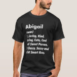 Abigail Definition Personalisiert Funny Birthday G T-Shirt<br><div class="desc">Coole und niedliche "Abigail" liebende Definition Kunstwerk ist ein perfektes Geschenk oder Geschenk für jede Frau,  die Sie zu überraschen gewollt. Ideal für sich selbst oder als Geschenk für Ihr Lieblingsmädchen. Nimm das Design jetzt!</div>