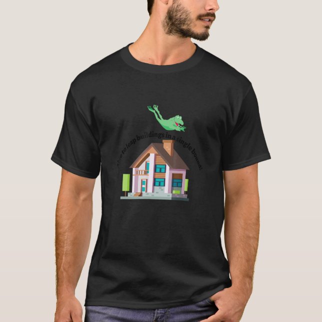 Able to leap buildings in a single bound 1 T-Shirt (Vorderseite)