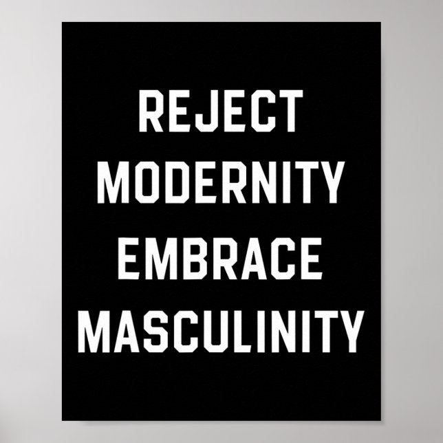 Ablehnung der Modernität Embrace-Männlichkeit Poster (Vorne)