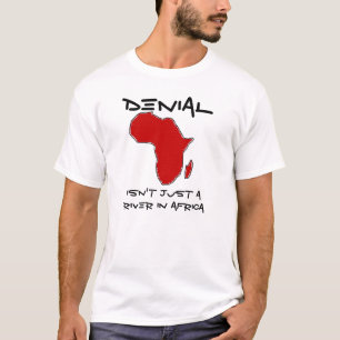 Ablehnung ist nicht gerade ein Fluss in Afrika T-Shirt