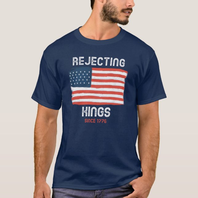 Ablehnung von Königen seit 1776 Shirt (Vorderseite)