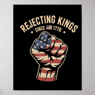 Ablehnung von Königen seit Protest von 1776 Poster