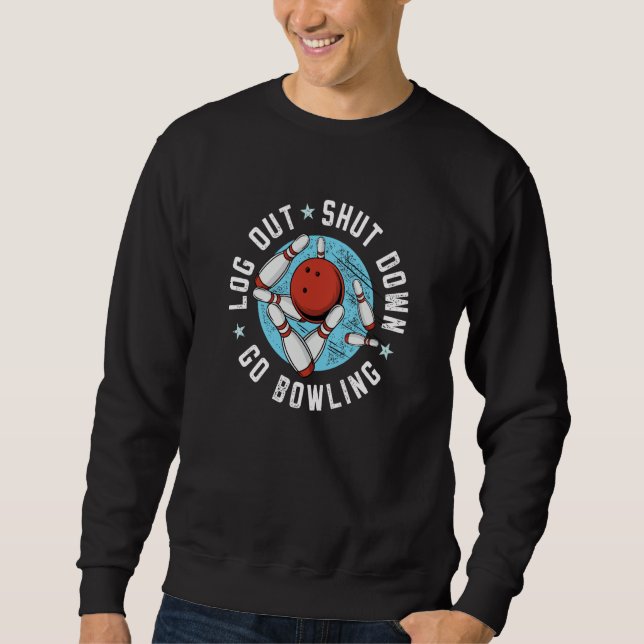 Abmelden Herunterfahren Bowling Hobby Bowler Zeitv Sweatshirt (Vorderseite)