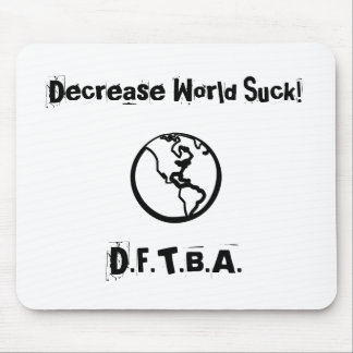 Abnahme-Welt sind zum Kotzen! , D.F.T.B.A. Mousepad