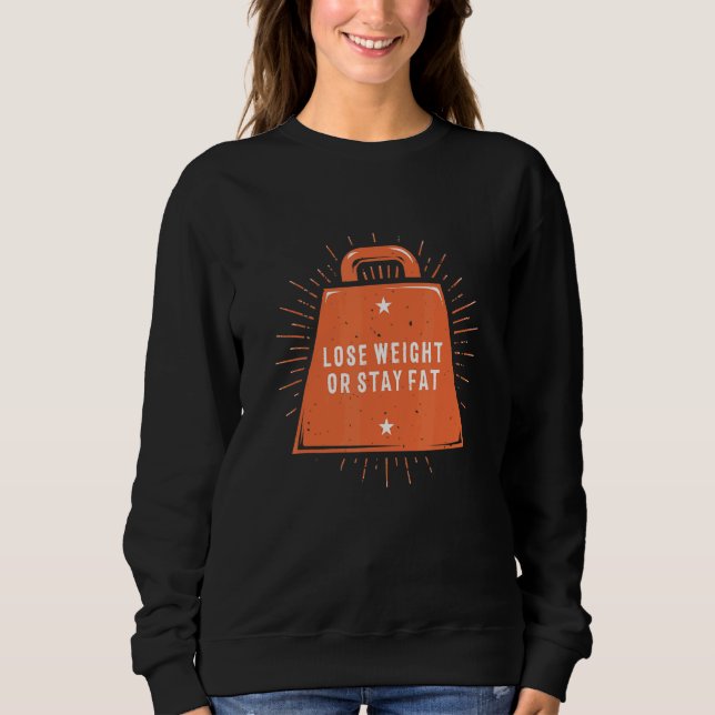 Abnehmen oder dick bleiben Lustiger Fitness Humor  Sweatshirt (Vorderseite)
