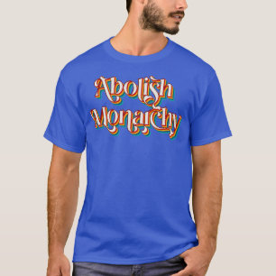 Abolische Monarchie T-Shirt