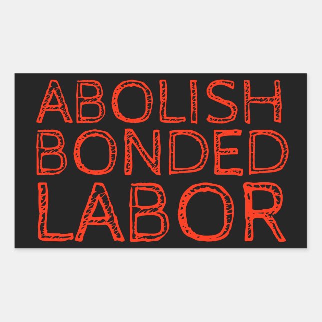 ABOLISH BOND LABOR RECHTECKIGER AUFKLEBER (Vorderseite)