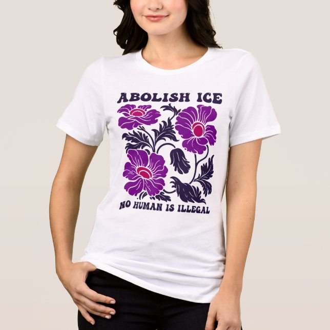 Abolish ICE No Human Is Illegal Floral Activist Tri-Blend Shirt (Vorderseite)