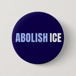 Abolish ICE Political Anti Trump Button