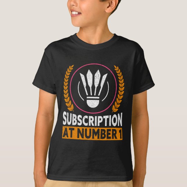 Abonnement bei Nummer 1 Funny Badminton 1 T-Shirt (Vorderseite)
