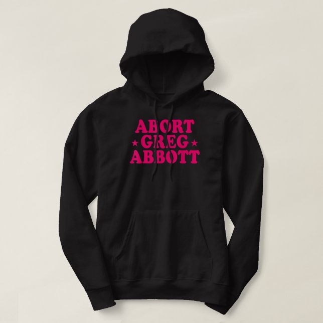 Abort Greg Abbott Hoodie (Design vorne)