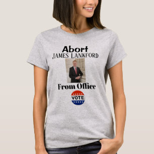 Abort James Lankford T - Shirt