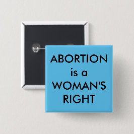 Abortion Is A Woman's Right black text on Sky Blue Button