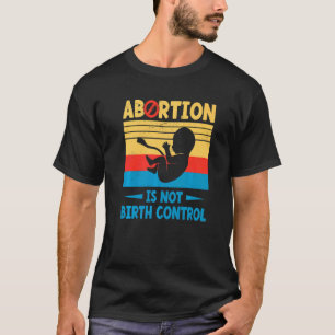 Abortion ist nicht die Geburtsrate Kontrolle Pro L T-Shirt