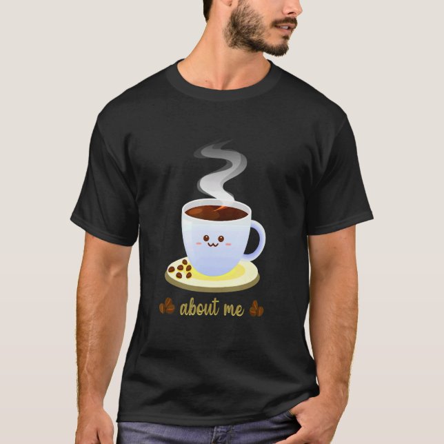 About Me Coffee Time T-Shirt (Vorderseite)