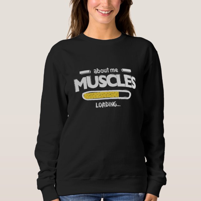 about me MUSCLES LOADING Sweatshirt (Vorderseite)