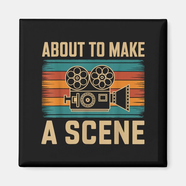 About To Make A Scene Filmmaking Filmmaker  Magnet (Vorne)