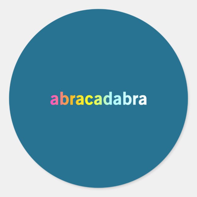 Abracadabra - Funny Cool Magic Quote  Runder Aufkleber (Vorderseite)