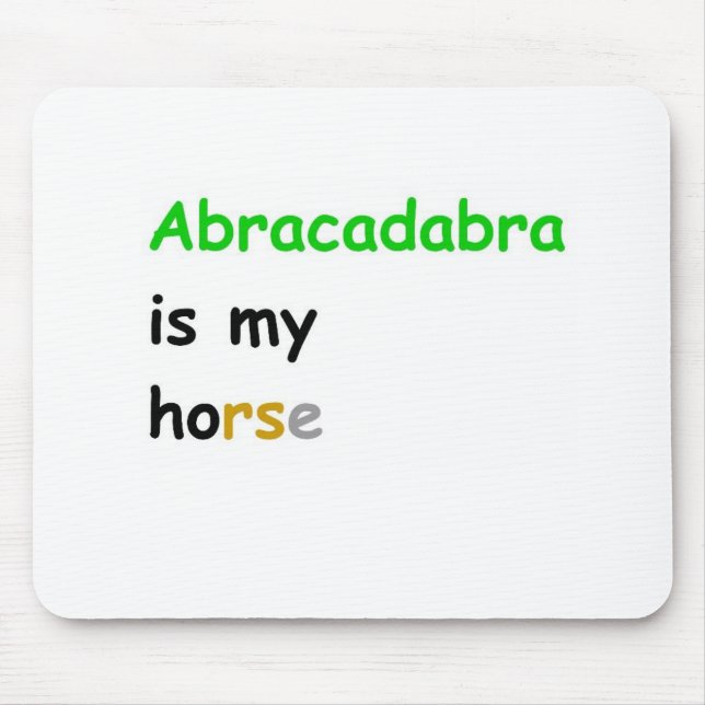 Abracadabra ist mein Pferd Mousepad (Vorne)