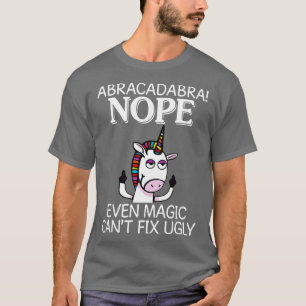 Abracadabra Nope Selbst Magie kann Unicorn Funny U T-Shirt