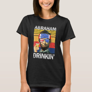 Abraham Drinkin 4. Juli Drinking Party Abe Lin T-Shirt