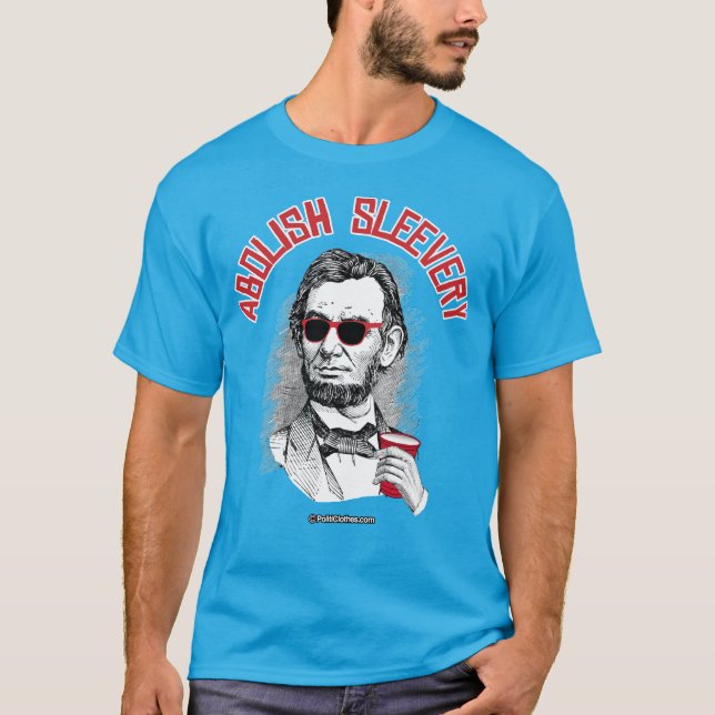Abraham Lincoln - Abolish Sleeach T-Shirt (Vorderseite)