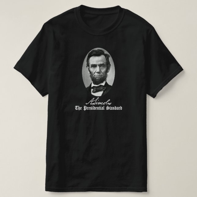 Abraham Lincoln, der Präsidentschaftsstandard. T-Shirt (Design vorne)
