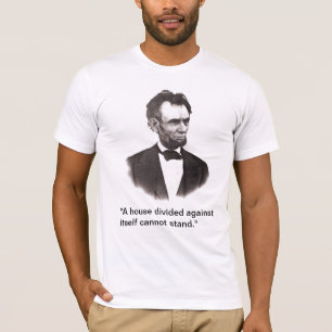 Abraham Lincoln - ein Haus geteilt T-Shirt