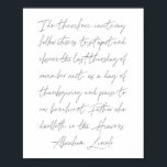 Abraham Lincoln Erntedank Day Speech Poster<br><div class="desc">Deshalb lade ich meine Mitbürger ein... Set auseinander und beobachten den letzten Donnerstag des nächsten Novembers, als einen Tag des Erntedanks und loben unseren gütigen Vater, der in den Himmeln wohnt. -Abraham Lincoln</div>
