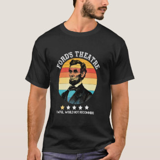 Abraham Lincoln Ford's Theatre Schrecklich Würde N T-Shirt