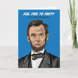 Abraham Lincoln fühlen sich frei, um Party Geburts Karte