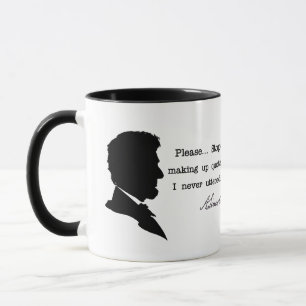 Abraham Lincoln, Hör auf, Zitate zu machen Tasse