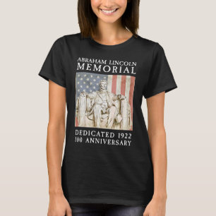 Abraham Lincoln Memorial Washington DC 100 Anniver T-Shirt
