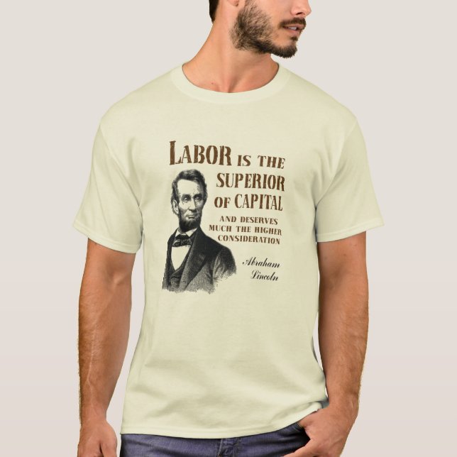 Abraham Lincoln Pro Labour Quote T-Shirt (Vorderseite)
