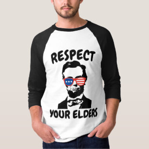 ABRAHAM LINCOLN RESPEKTIERE DEINE ÄLTEREN T-SHIRTS