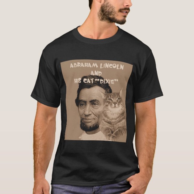 Abraham Lincoln und seine Katze "Dixie " T-Shirt (Vorderseite)