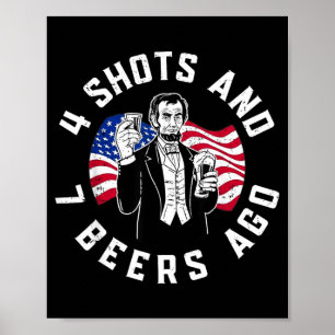 Abraham Lincoln vor 4 Shots und 7 Bieren beim Trin Poster