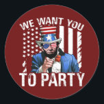 Abraham Lincoln We Want You To Party 4th Of July Runder Aufkleber<br><div class="desc">Abraham Lincoln We Want You To Party 4th Of July USA Flag Gift. Perfect gift for your dad,  mom,  papa,  men,  women,  friend and family members on Thanksgiving Day,  Christmas Day,  Mothers Day,  Fathers Day,  4th of July,  1776 Independent day,  Veterans Day,  Halloween Day,  Patrick's Day</div>